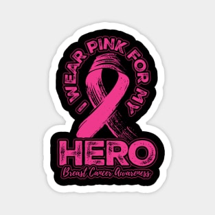 I wear pink for my Hero Magnet