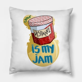 Your Distance Is My Jam (Strawberry) Pillow