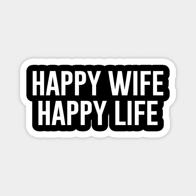 Happy Wife Happy Life Magnet by anupasi