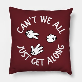 Can't We All Just Get Along Pillow