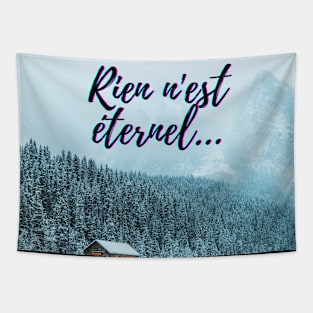 Nothing lasts forever - popular french quotes theme gifts Tapestry