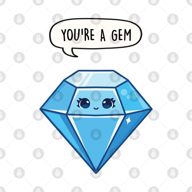 You're a Gem by LEFD Designs