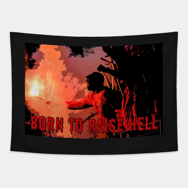 Born to Raise Hell Tapestry by MiRaFoto