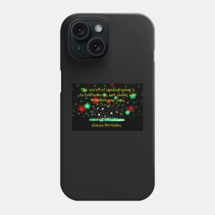 Happy Birthday - Secret of staying young Phone Case