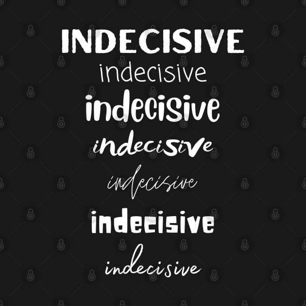 indecisive, so many font options, funny adhd by Love Life Random