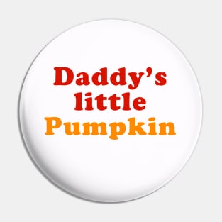 Daddy's little pumpkin Pin
