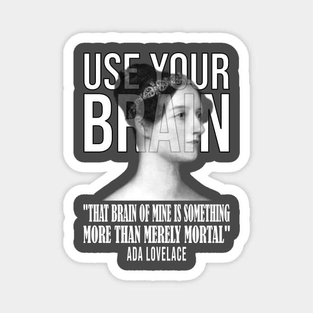 Use your Brain - Ada Lovelace Magnet by UseYourBrain