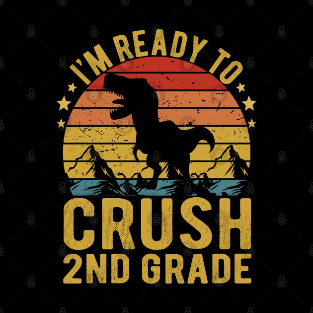 I'm Ready To Crush 2nd Grade Dinosaur TRex Back To School by Magic Arts