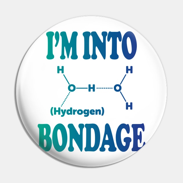 I'm Into Hydrogen - Blue Pin by ScienceCorner