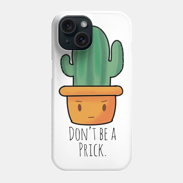 “Don’t Be A Prick” Funny Cactus Phone Case by MillerDesigns