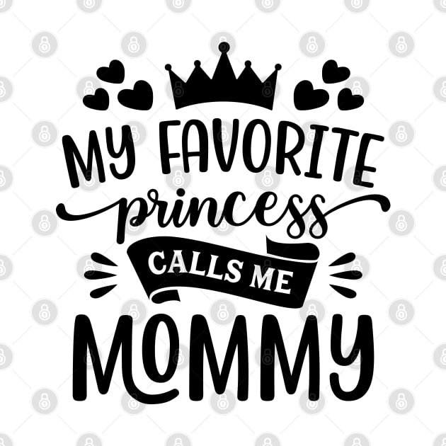 My Favorite Princess Call Me Mommy T-Shirt by Hobbybox