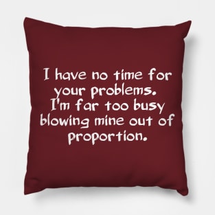 No time for your problems Pillow