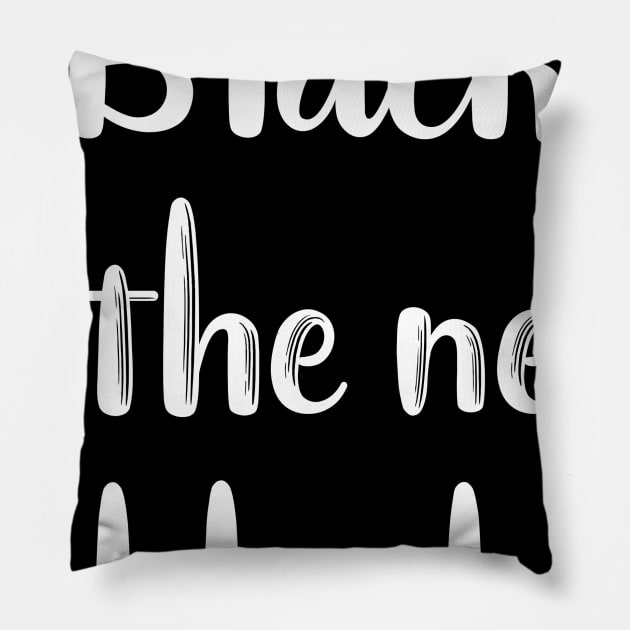 Black is the New Black Pillow by DANPUBLIC