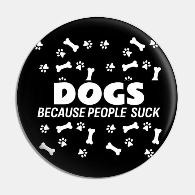 Dogs Because People Suck Pin by KamineTiyas