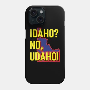 Idaho? No, Udaho v5 Phone Case