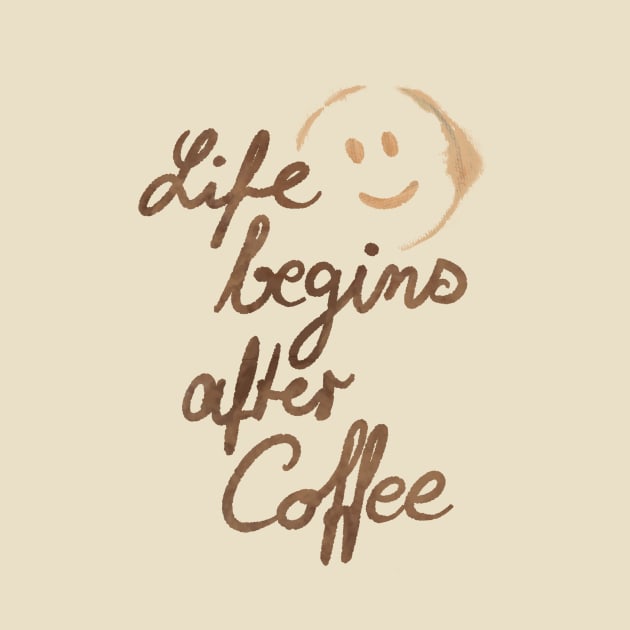 Life begins after Coffee by Olooriel