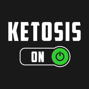 Ketosis ON T-Shirt