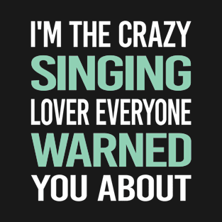 Crazy Lover Singing T-Shirt