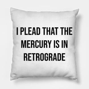 Mercury retrograde Pillow