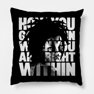 Lauryn Hill "How You Gonna Win, When You Ain't Right Within?" Pillow