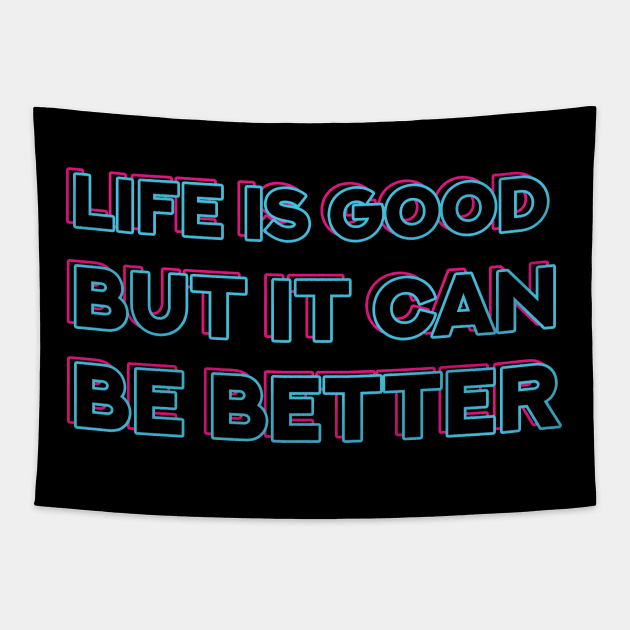 Life is good, but it can be better Tapestry by prime.tech