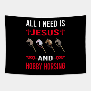 I Need Jesus And Hobby Horsing Horse Hobbyhorsing Hobbyhorse Tapestry