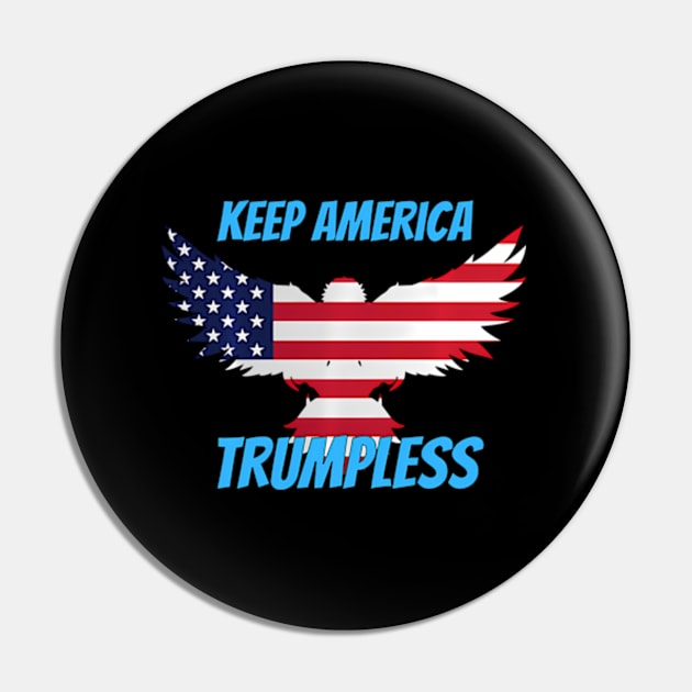 Keep America Trumpless ny -Trump Pin by lam-san-dan