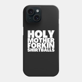 Holy Mother Forkin Shirtballs Eleanor Shellstrop Good Place Phone Case