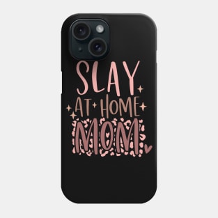 Slay at Home Mom Bold Modern Feminine Statement Phone Case