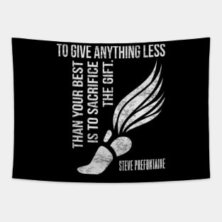 To Give Anything Less Than Best Prefontaine Tapestry