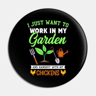 I Just Want To Work In My Garden Gift Pin