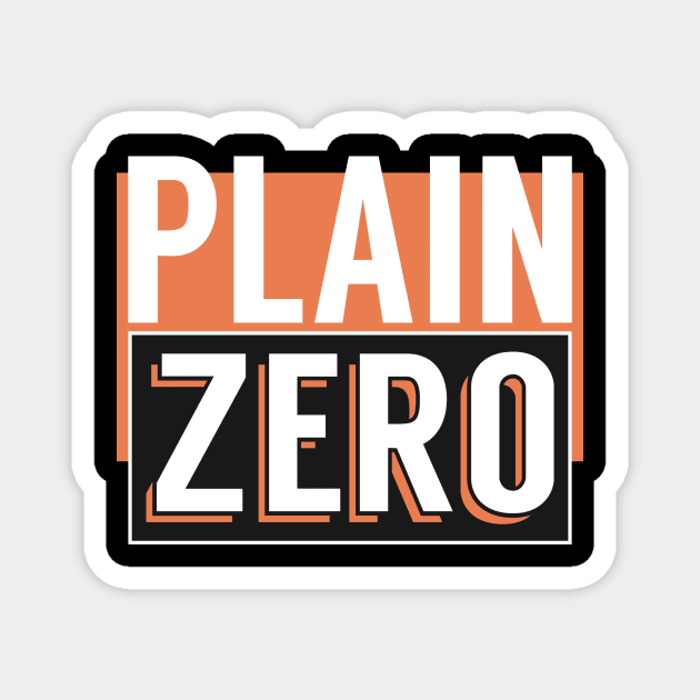 Plain Zero Magnet by TheObscureGentlemen