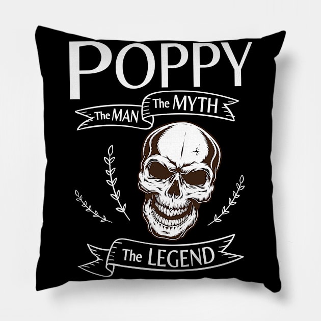 Poppy The Man The Myth The Legend Happy Father Halloween Day Skeleton Lover Fans Pillow by joandraelliot