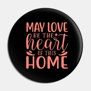 May love be the heart of this home Pin