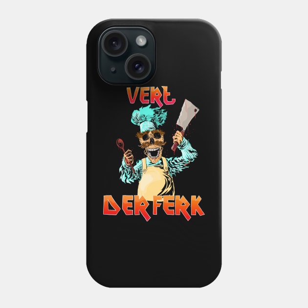 Vert der ferk Phone Case by Dek made