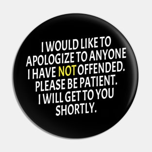 Not Offended Yet Pin