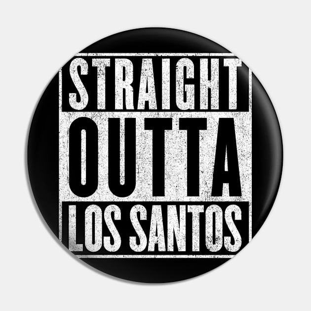Straight Outta Los Santos Pin by huckblade