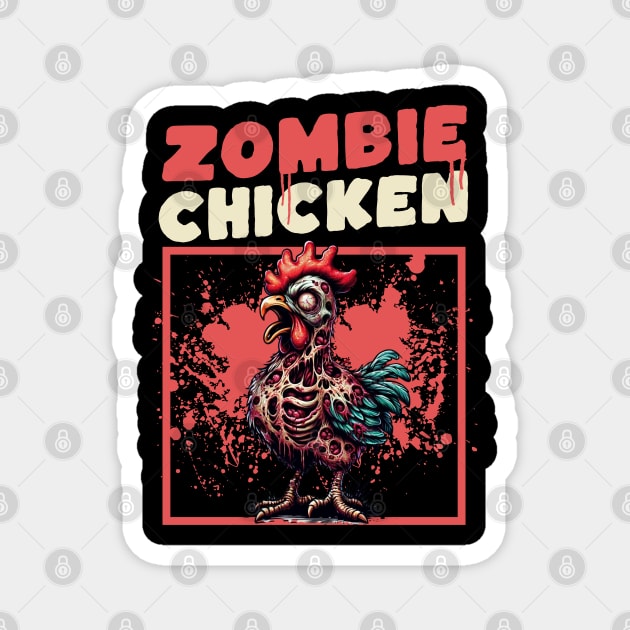 Zombie Chicken funny Magnet by woormle