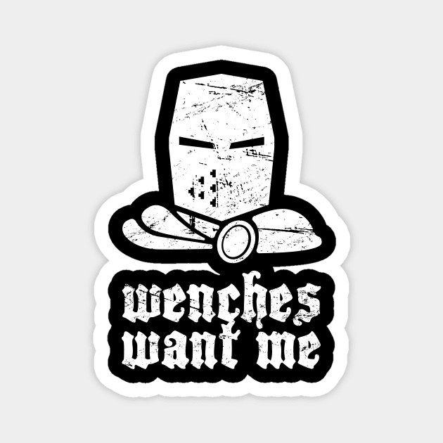 Wenches Want Me | Funny Renaissance Festival Costume Magnet by MeatMan