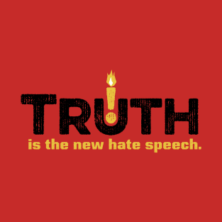 Truth is the new Hate Speech - Bright T-Shirt