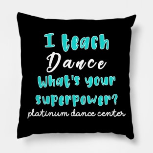 Platinum Dance Center Teacher Shirts Pillow