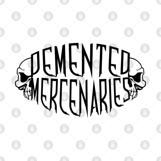 Demented Mercenaries Skull (Black Logo) by elbanditohiphop