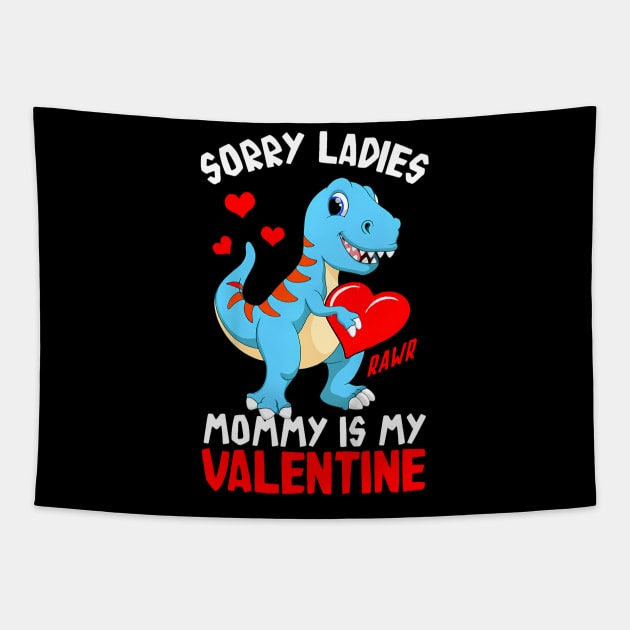 Kids Sorry Mommy Is My Valentine Baby T Rex Boys Valentine Tapestry by Aleem James