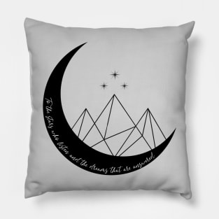 To the stars who listen and the dreams that are answered Pillow