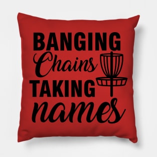 Banging Chains Taking Names Pillow