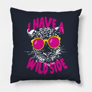 I Have A Wild side Pillow