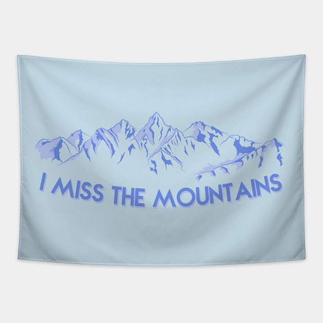 I Miss The Mountains Tapestry by byebyesally