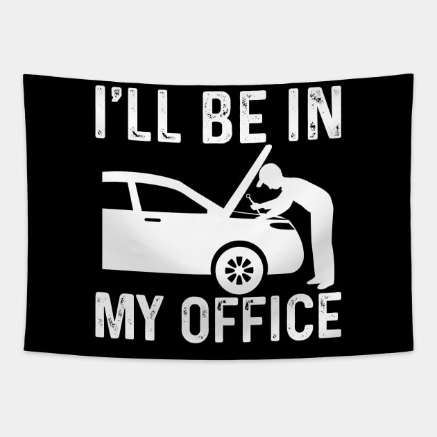 Car Guy Funny Auto Garage Mechanic Manual Car lover, I'll be in my office Tapestry by TeeTypo