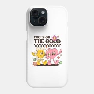 Focus on the Good Phone Case