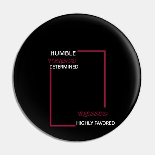 Humble, Focused, Blessed Pin